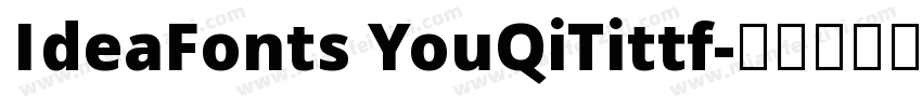 IdeaFonts YouQiTittf字体转换